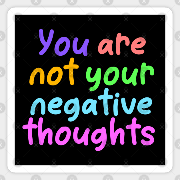 You Are Not Your Negative Thoughts Magnet by ilustraLiza